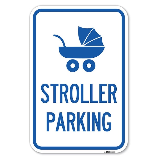 Stroller Parking With Graphic Heavy-Gauge Aluminum Sign, 12" x 18", A-1218-22832